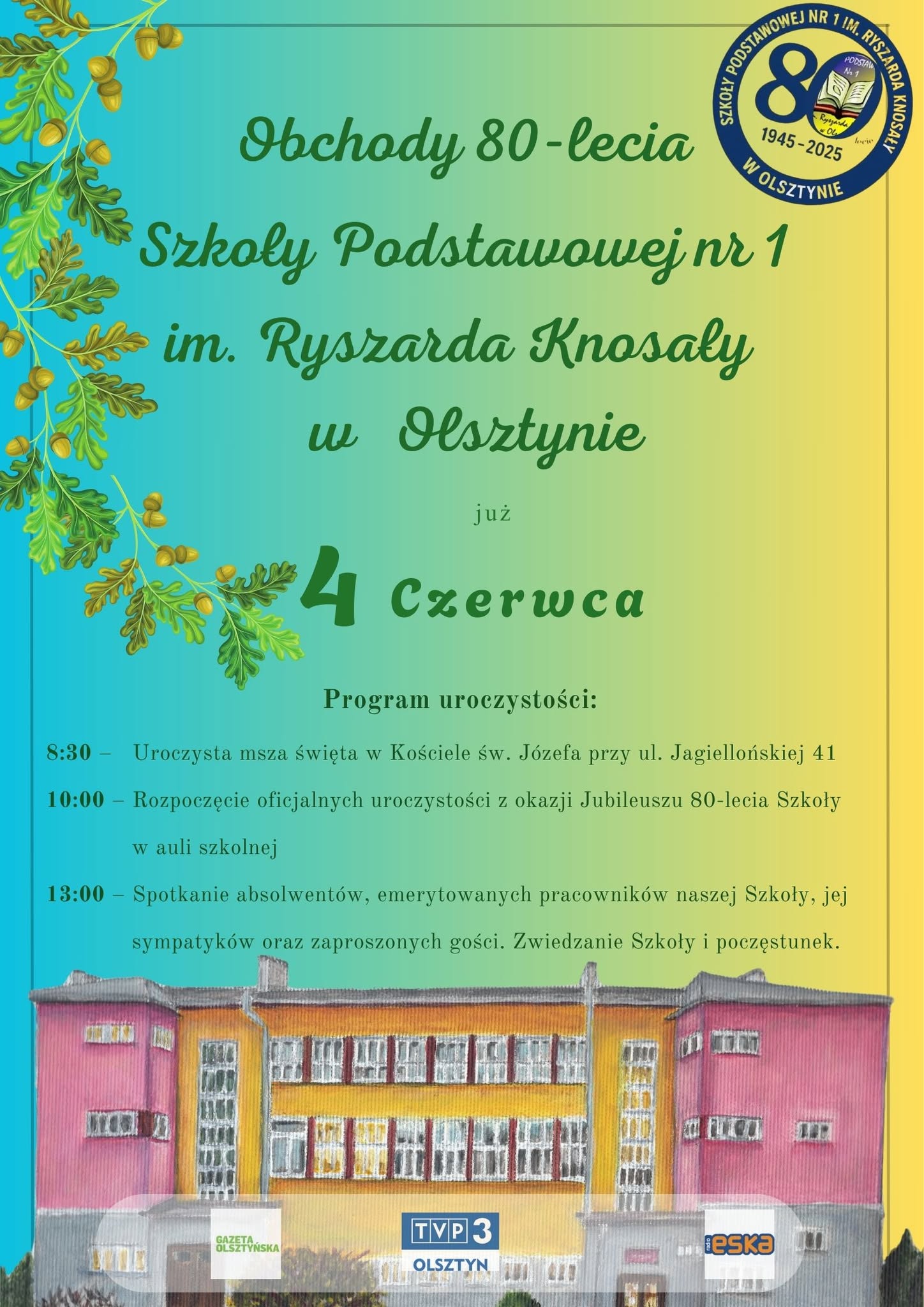Plakat, zaproszenie na uroczyste obchody 80-lecia Szkoły Podstawowej nr 1 w Olsztynie, które odbędą się 4 czerwca 2025r.